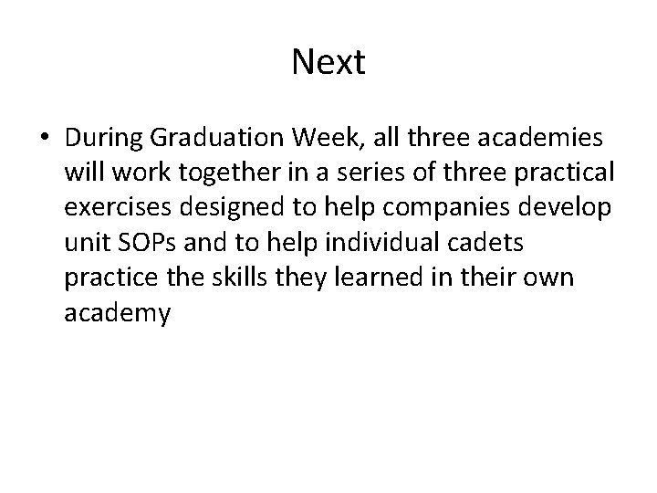 Next • During Graduation Week, all three academies will work together in a series