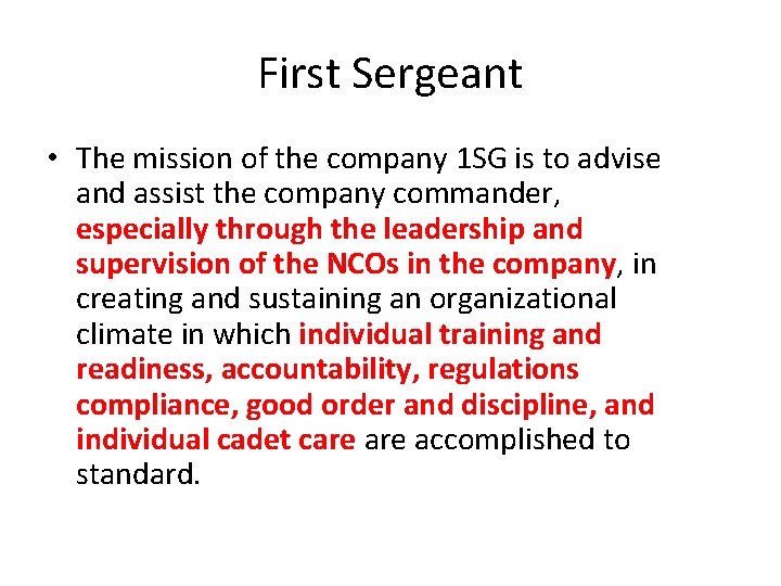 First Sergeant • The mission of the company 1 SG is to advise and