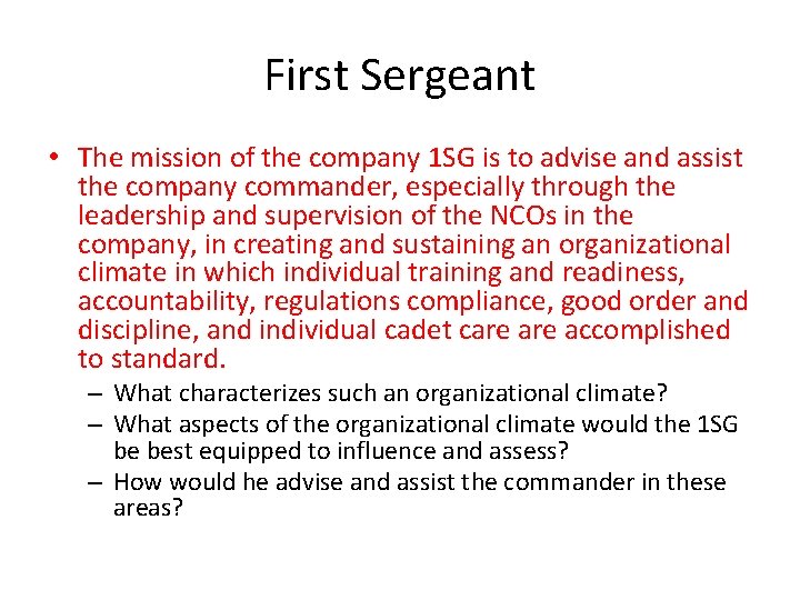 First Sergeant • The mission of the company 1 SG is to advise and