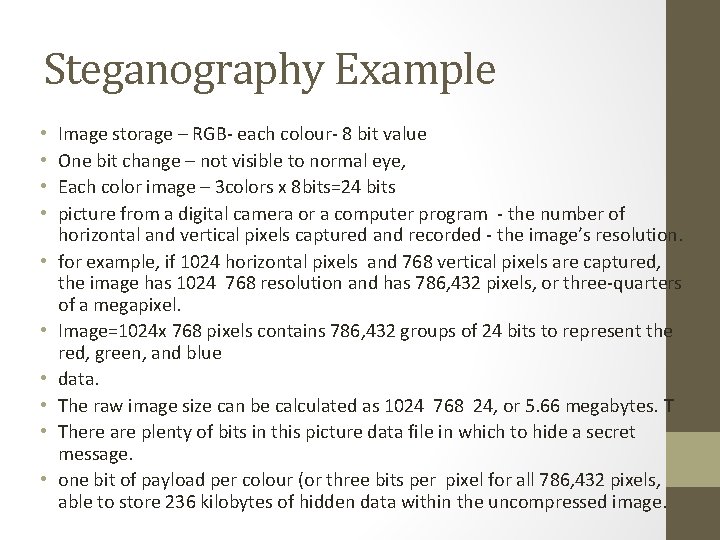 Steganography Example • • • Image storage – RGB- each colour- 8 bit value