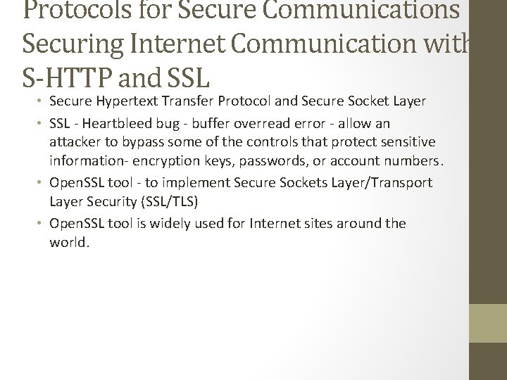Protocols for Secure Communications Securing Internet Communication with S-HTTP and SSL • Secure Hypertext