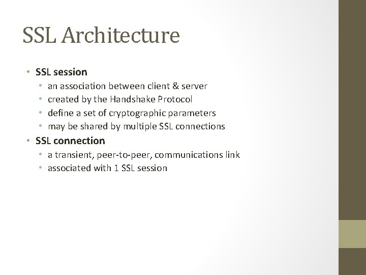 SSL Architecture • SSL session • • an association between client & server created