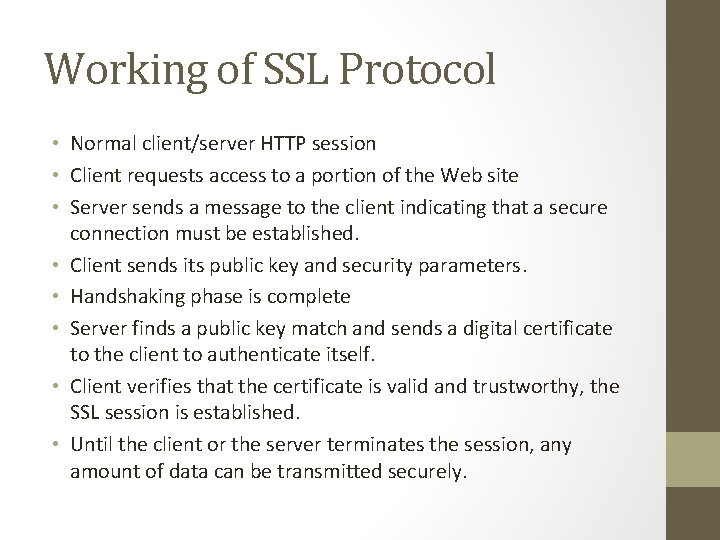 Working of SSL Protocol • Normal client/server HTTP session • Client requests access to