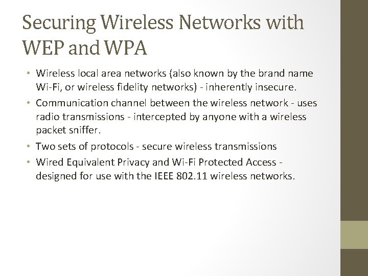 Securing Wireless Networks with WEP and WPA • Wireless local area networks (also known