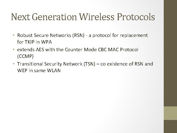 Next Generation Wireless Protocols • Robust Secure Networks (RSN) - a protocol for replacement