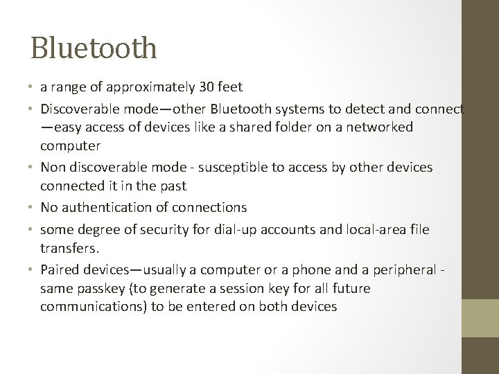 Bluetooth • a range of approximately 30 feet • Discoverable mode—other Bluetooth systems to