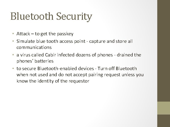 Bluetooth Security • Attack – to get the passkey • Simulate blue tooth access