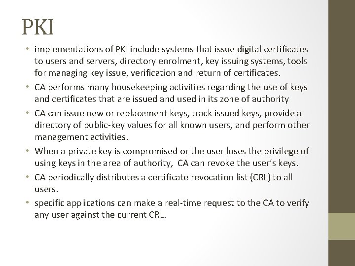 PKI • implementations of PKI include systems that issue digital certificates to users and