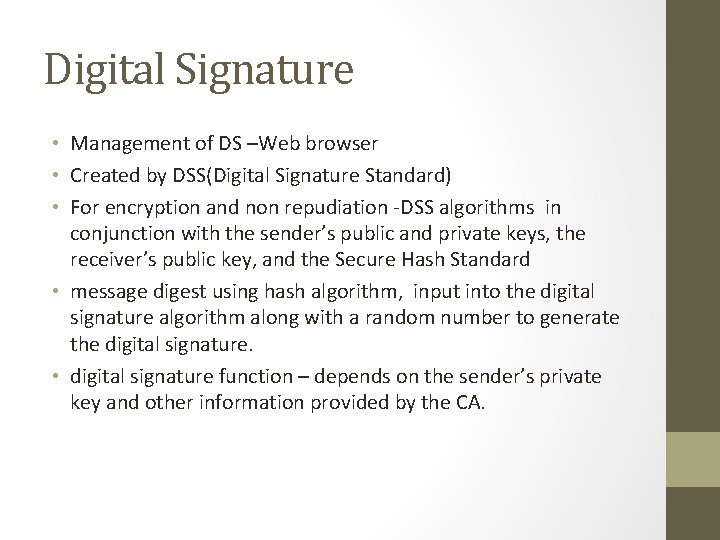 Digital Signature • Management of DS –Web browser • Created by DSS(Digital Signature Standard)