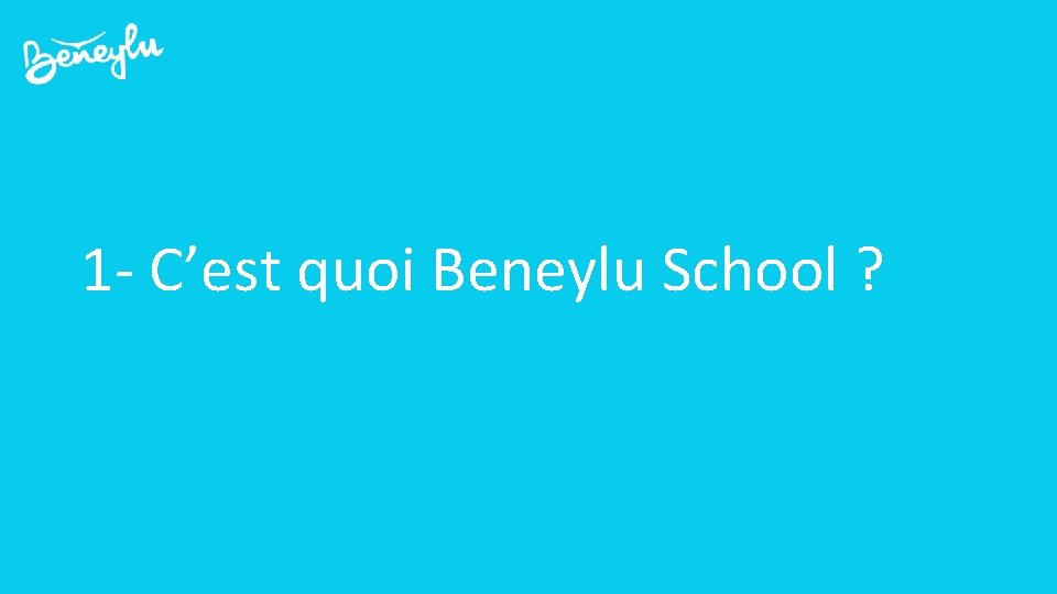 1 - C’est quoi Beneylu School ? 