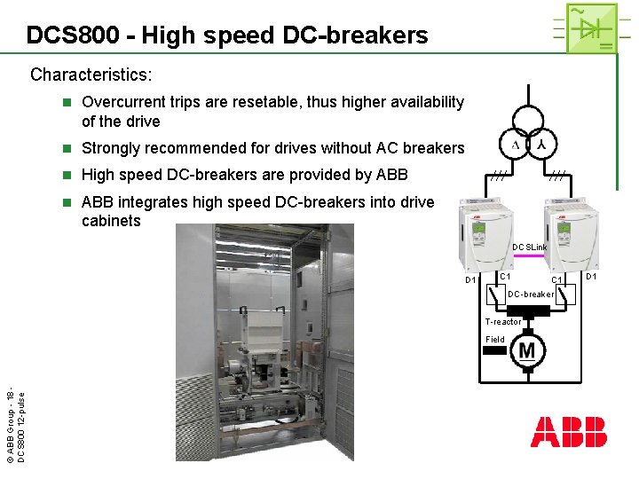 DCS 800 - High speed DC-breakers Characteristics: n Overcurrent trips are resetable, thus higher