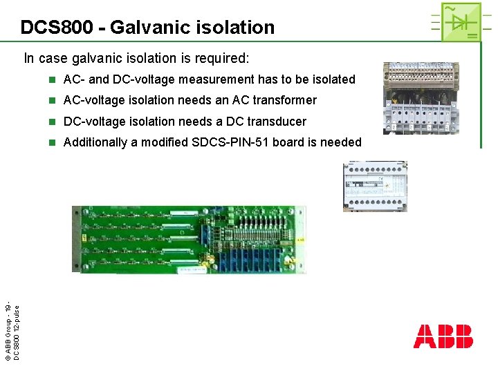 DCS 800 - Galvanic isolation © ABB Group - 19 DCS 800 12 -pulse