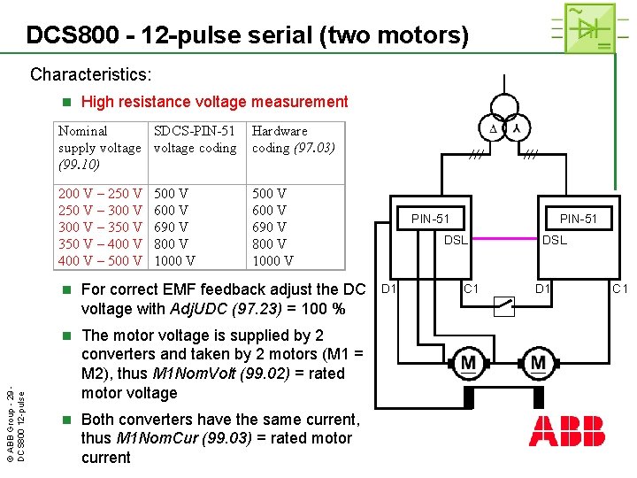 DCS 800 - 12 -pulse serial (two motors) Characteristics: © ABB Group - 29