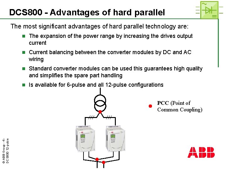 DCS 800 - Advantages of hard parallel The most significant advantages of hard parallel