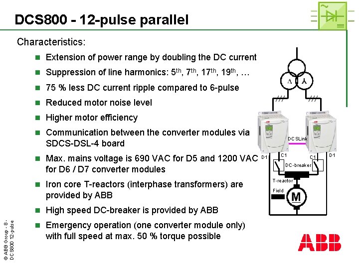 DCS 800 - 12 -pulse parallel © ABB Group - 8 DCS 800 12