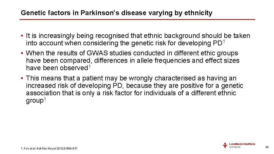 Genetic factors in Parkinson’s disease varying by ethnicity • It is increasingly being recognised