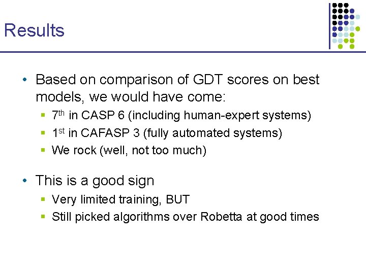 Results • Based on comparison of GDT scores on best models, we would have