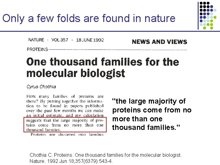 Only a few folds are found in nature "the large majority of proteins come