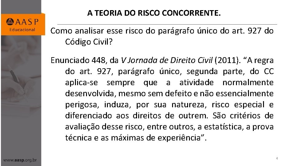 A TEORIA DO RISCO CONCORRENTE. Como analisar esse risco do parágrafo único do art.