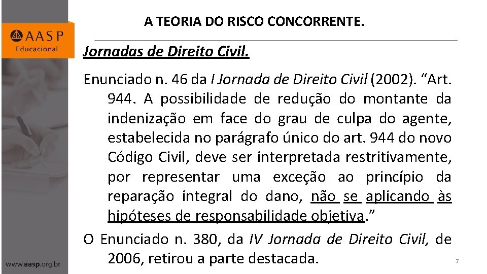 A TEORIA DO RISCO CONCORRENTE. Jornadas de Direito Civil. Enunciado n. 46 da I