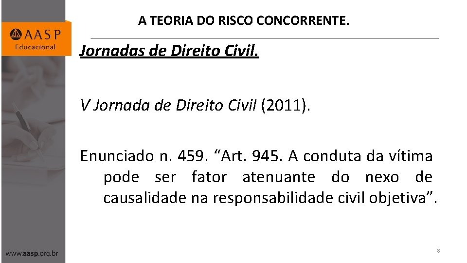 A TEORIA DO RISCO CONCORRENTE. Jornadas de Direito Civil. V Jornada de Direito Civil