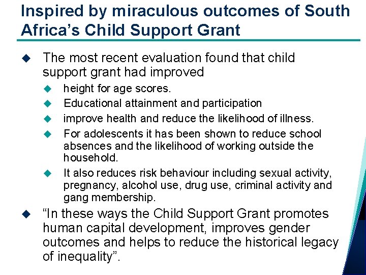 Inspired by miraculous outcomes of South Africa’s Child Support Grant The most recent evaluation