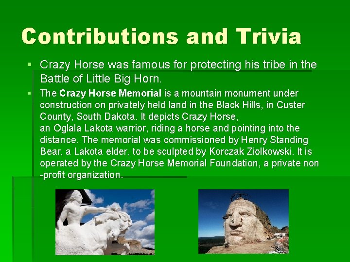 Contributions and Trivia § Crazy Horse was famous for protecting his tribe in the