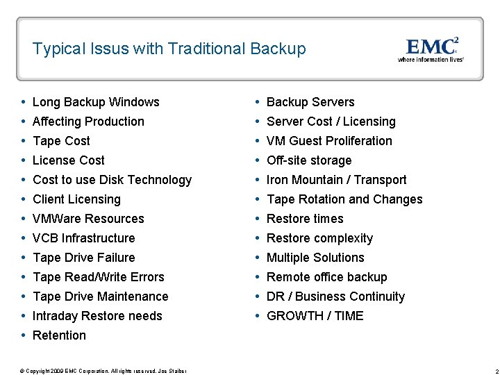 Typical Issus with Traditional Backup Long Backup Windows Backup Servers Affecting Production Server Cost