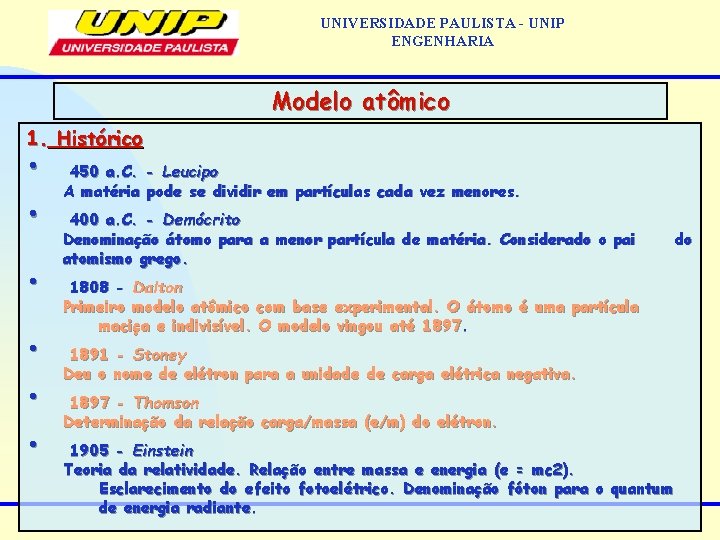 UNIVERSIDADE PAULISTA - UNIP ENGENHARIA Modelo atômico 1. Histórico • • • 450 a.