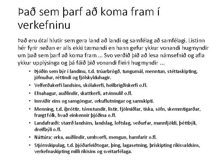 Það sem þarf að koma fram í verkefninu Það eru ótal hlutir sem gera