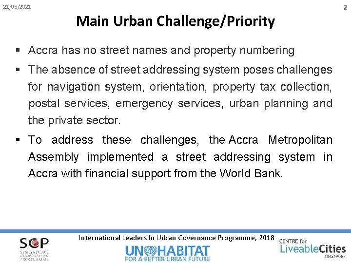 21/05/2021 Main Urban Challenge/Priority § Accra has no street names and property numbering §
