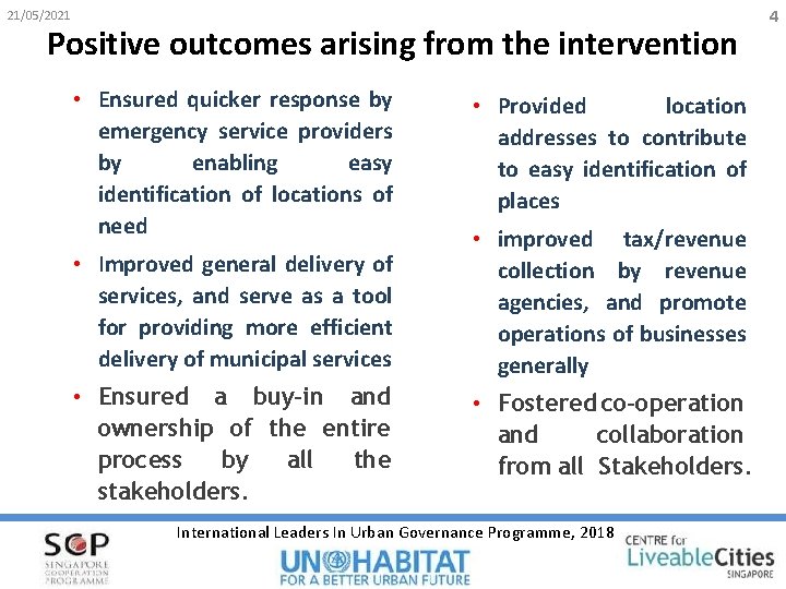 21/05/2021 Positive outcomes arising from the intervention • Ensured quicker response by emergency service