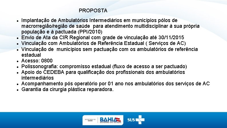PROPOSTA Implantação de Ambulatórios Intermediários em municípios pólos de macrorregião/região de saúde para atendimento