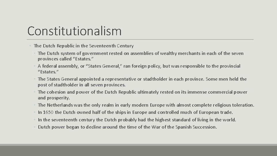 Constitutionalism ◦ The Dutch Republic in the Seventeenth Century ◦ The Dutch system of