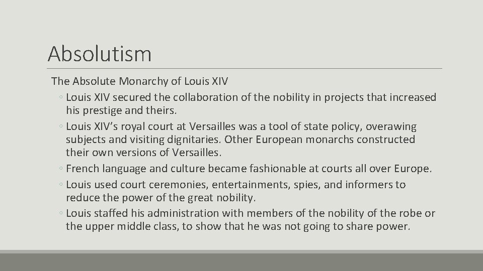 Absolutism The Absolute Monarchy of Louis XIV ◦ Louis XIV secured the collaboration of