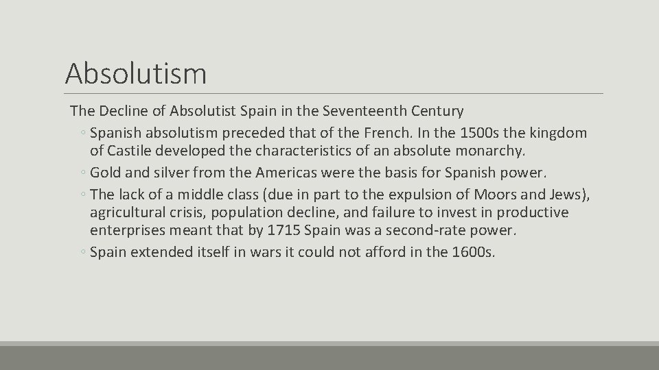 Absolutism The Decline of Absolutist Spain in the Seventeenth Century ◦ Spanish absolutism preceded