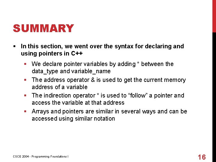 SUMMARY § In this section, we went over the syntax for declaring and using