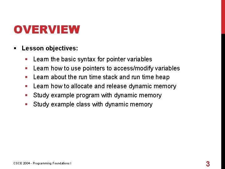 OVERVIEW § Lesson objectives: § § § Learn the basic syntax for pointer variables