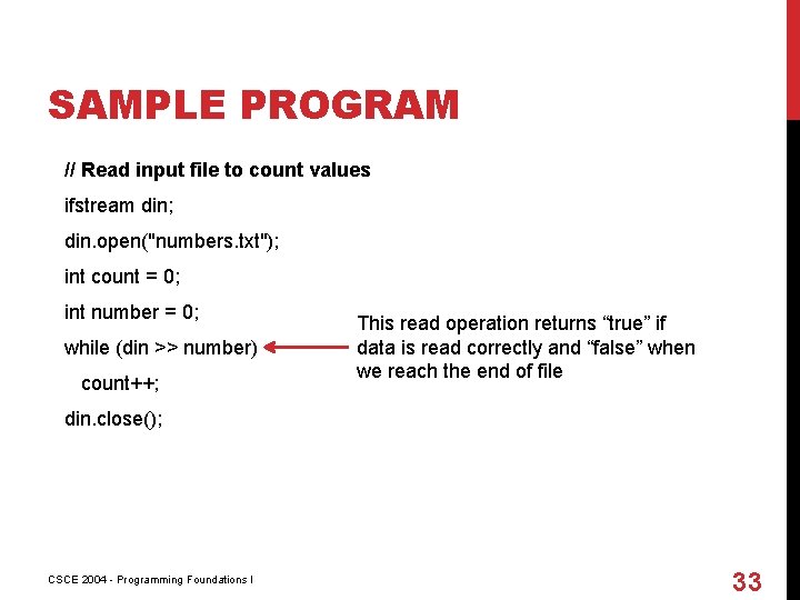 SAMPLE PROGRAM // Read input file to count values ifstream din; din. open("numbers. txt");