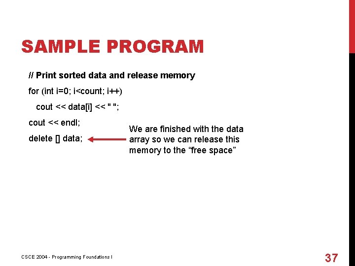 SAMPLE PROGRAM // Print sorted data and release memory for (int i=0; i<count; i++)