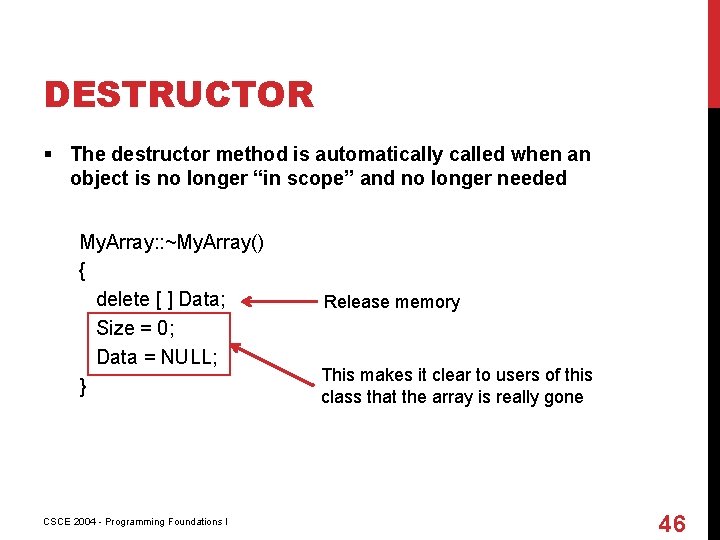 DESTRUCTOR § The destructor method is automatically called when an object is no longer