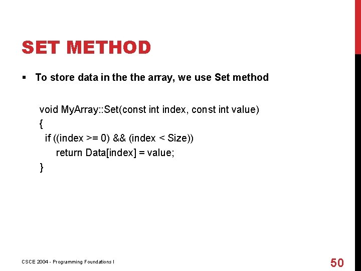 SET METHOD § To store data in the array, we use Set method void