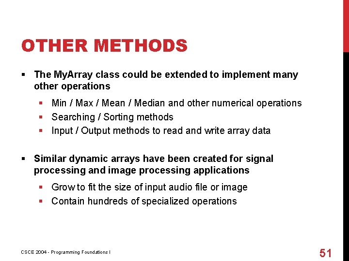 OTHER METHODS § The My. Array class could be extended to implement many other