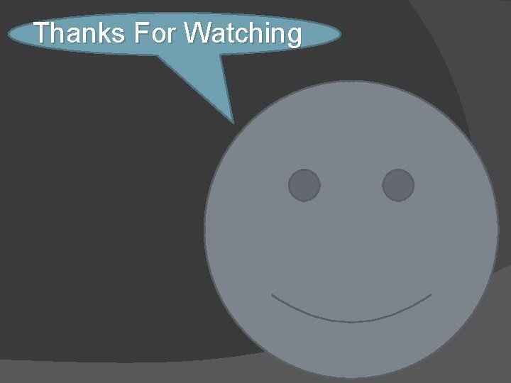 Thanks For Watching 