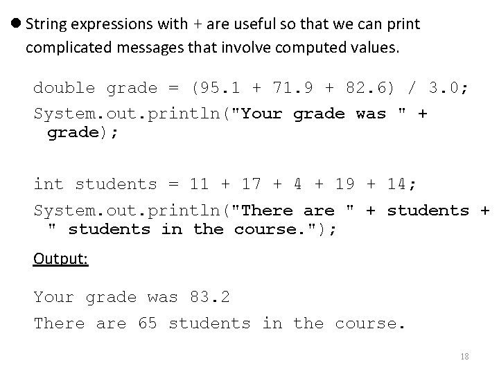  String expressions with + are useful so that we can print complicated messages