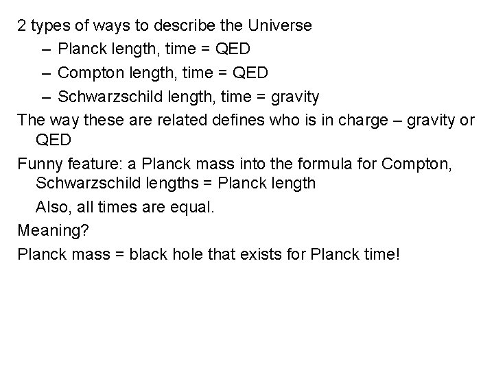 2 types of ways to describe the Universe – Planck length, time = QED
