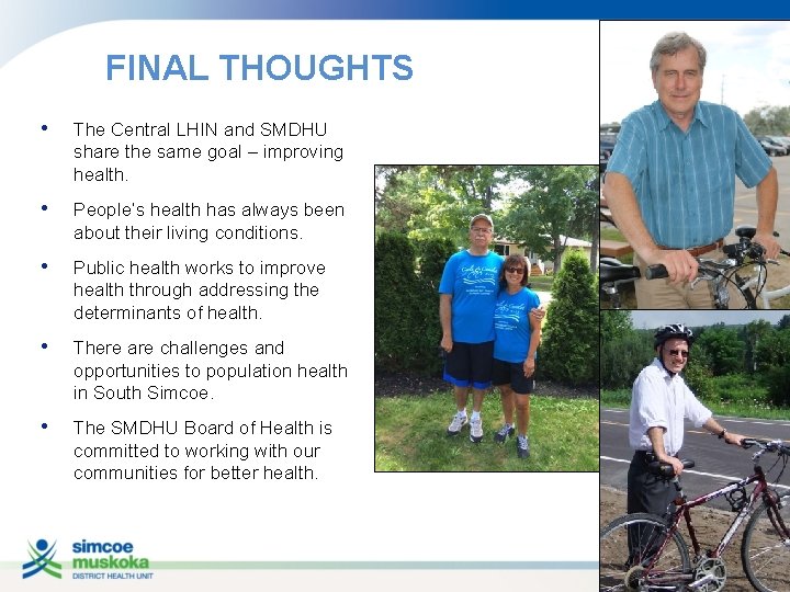 FINAL THOUGHTS • The Central LHIN and SMDHU share the same goal – improving