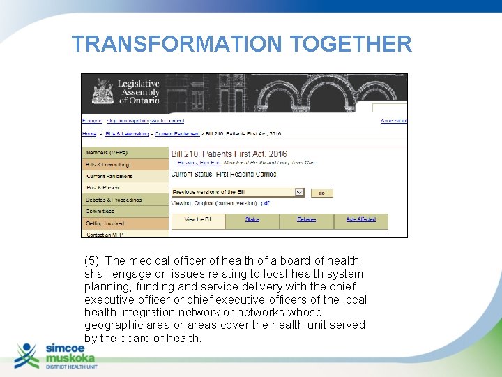 TRANSFORMATION TOGETHER (5) The medical officer of health of a board of health shall