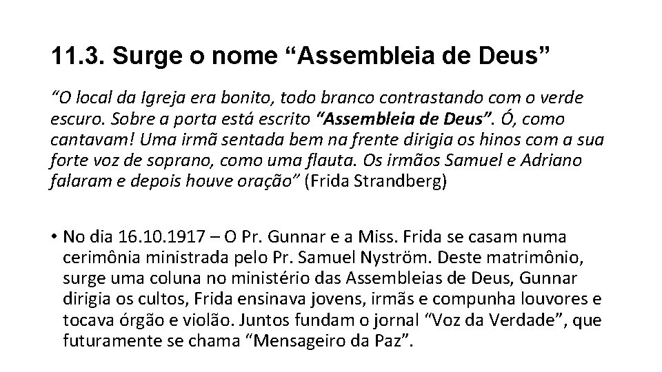 11. 3. Surge o nome “Assembleia de Deus” “O local da Igreja era bonito, 11. 3. Surge o nome “Assembleia de Deus” “O local da Igreja era bonito,