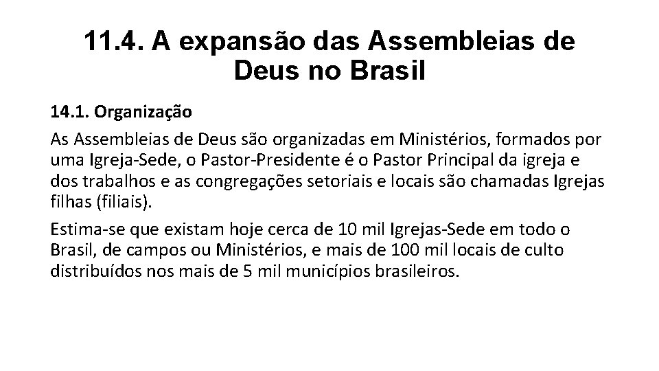11. 4. A expansão das Assembleias de Deus no Brasil 14. 1. Organização As 11. 4. A expansão das Assembleias de Deus no Brasil 14. 1. Organização As